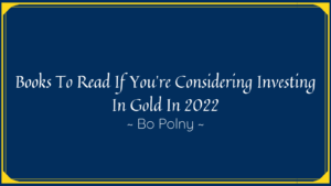 Books To Read If You're Considering Investing In Gold In 2022