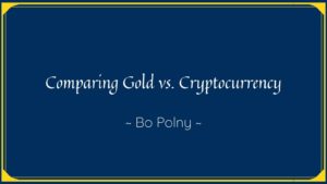 Comparing Gold Vs. Cryptocurrency