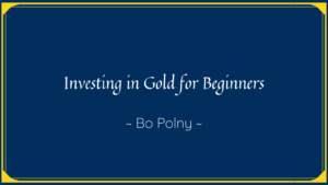 Investing In Gold For Beginners