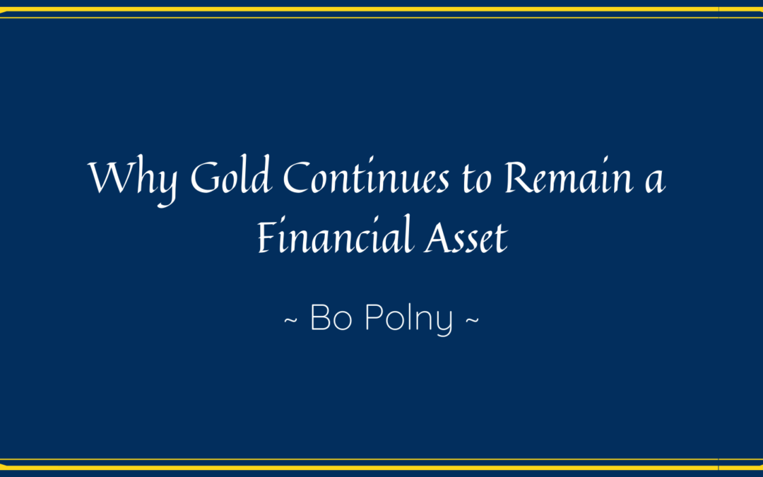 Why Gold Continues to Remain a Financial Asset
