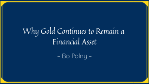 Why Gold Continues To Remain A Financial Asset